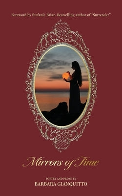 Mirrors of Time: Poems about soulmate love across time and space Paperback Barbara Gianquitto
