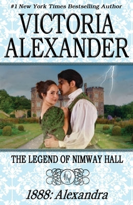 The Legend of Nimway Hall: 1888 - Alexandra Paperback Independently Published