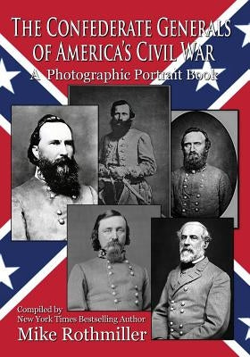 The Confederate General's of America's Civil War: A Photographic Portrait Book Paperback Createspace Independent Publishing Platform