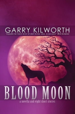 Blood Moon: A Novella and Eight Short Stories Paperback Independently Published