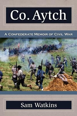 Co. Aytch: A Confederate Memoir of Civil War Paperback Empire Books