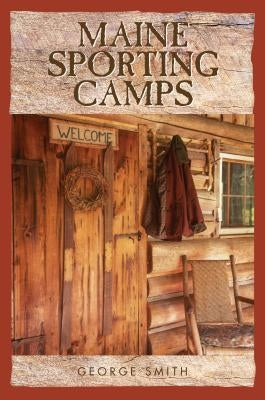 Maine Sporting Camps Paperback Down East Books