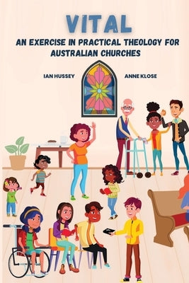 Vital: An exercise in practical theology for Australian churches Paperback Morling Press