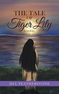 The Tale of Tiger Lily Paperback Jill Featherstone