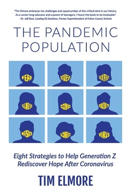The Pandemic Population: Eight Strategies to Help Generation Z Rediscover Hope After Coronavirus Paperback Poet Gardener Publishing