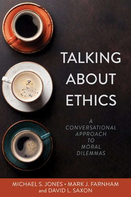 Talking about Ethics: A Conversational Approach to Moral Dilemmas Paperback Kregel Academic & Professional