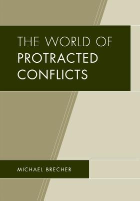 The World of Protracted Conflicts Paperback Lexington Books