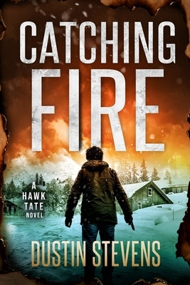 Catching Fire: A Suspense Thriller Paperback Independently Published