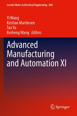 Advanced Manufacturing and Automation XI by Wang, Yi