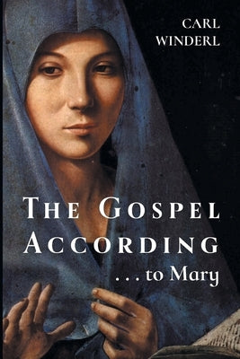 The Gospel According . . . to Mary Paperback Finishing Line Press