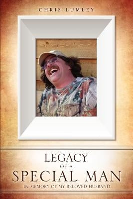 Legacy of a Special Man Paperback Xulon Press