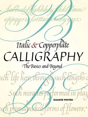 Italic and Copperplate Calligraphy: The Basics and Beyond by Winters, Eleanor