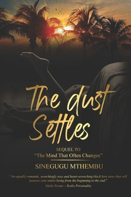The Dust Settles: Sequel to The Mind That Often Changes Paperback Snekhaya Publishers