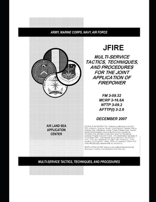 FM 3-09.32 Multi-Service Tactics, Techniques, and Procedures for the Joint Application of Firepower by U S Army