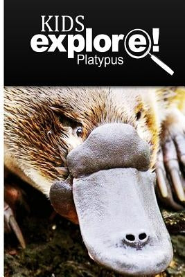 Platypus - Kids Explore: Animal books nonfiction - books ages 5-6 Paperback Createspace Independent Publishing Platform