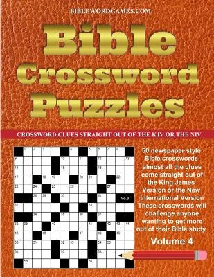 Bible Crossword Puzzles Volume 4: 50 Newspaper style Bible crosswords with almost all the clues straight from the Bible Paperback Createspace Independent Publishing Platform
