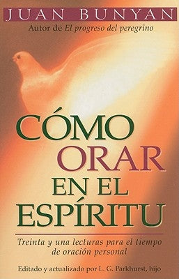 Cómo Orar En El Espiritu - Bolsillo = How to Pray in the Spirit by Bunyan, John