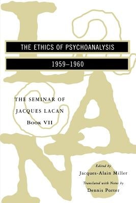 The Seminar of Jacques Lacan: The Ethics of Psychoanalysis Paperback W. W. Norton & Company