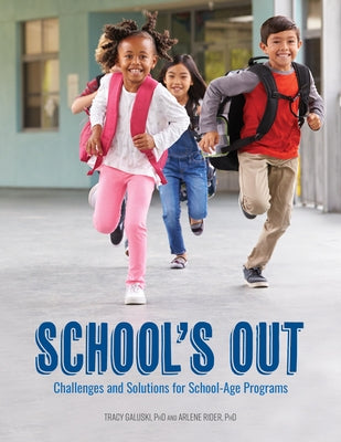 School's Out: Challenges and Solutions for School-Age Programs Paperback Gryphon House