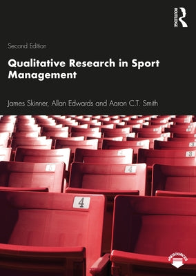 Qualitative Research in Sport Management by Skinner, James