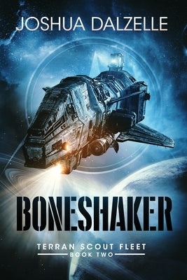 Boneshaker: Terran Scout Fleet, Book 2 Paperback Independently Published