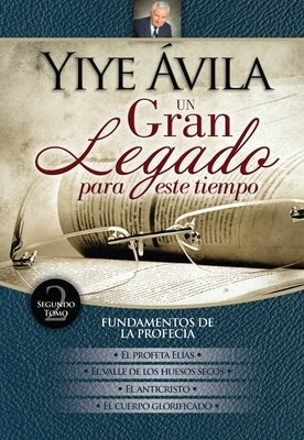 Un Gran Legado Para Este Tiempo - Tomo 2 by Ávila, Yiye