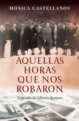 Aquellas Horas Que Nos Robaron / Those Hours They Stole from Us by Castellanos, Mónica
