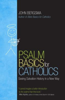 Book cover of "Psalm Basics for Catholics" by Ave Maria Press, featuring a colorful illustration of salvation history and biblical themes.