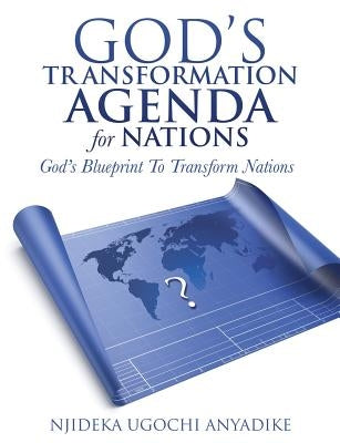 God's Transformation Agenda for Nations Paperback Xulon Press