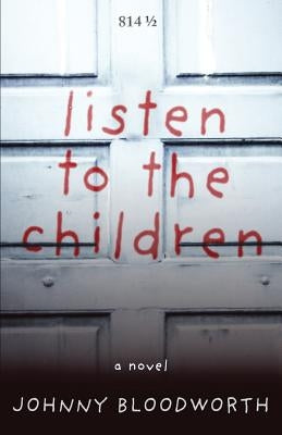 listen to the children by Bloodworth, Johnny