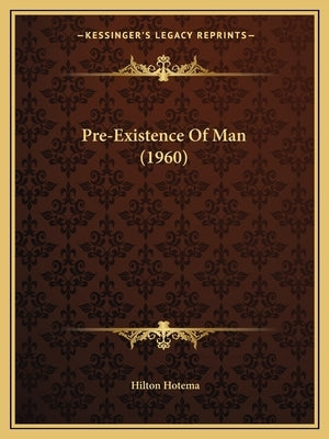 Pre-Existence Of Man (1960) by Hotema, Hilton