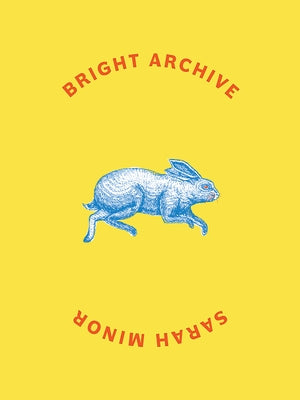 Bright Archive by Minor, Sarah