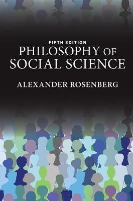 Philosophy of Social Science by Rosenberg, Alexander