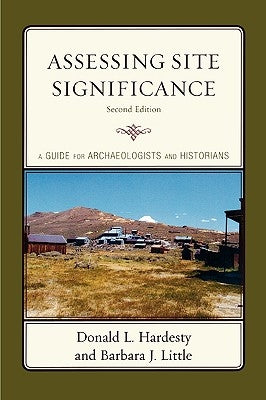 Assessing Site Significance: A Guide for Archaeologists and Historians Paperback Altamira Press