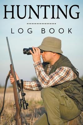 Hunting Log Book by Speedy Publishing LLC