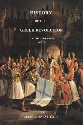 History of the Greek Revolution: Volume 2 Paperback Createspace Independent Publishing Platform