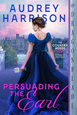 Persuading the Earl Paperback Dragonblade Publishing, Inc.
