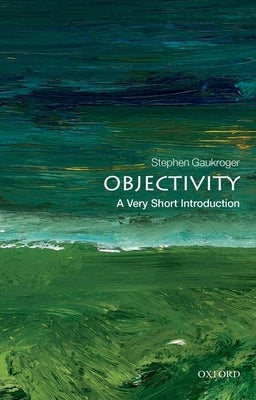 Objectivity: A Very Short Introduction Paperback Oxford University Press, USA