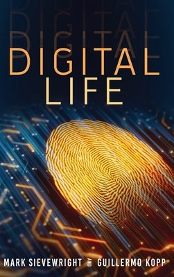 Digital Life by Sievewright, Mark