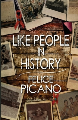 Like People In History by Picano, Felice