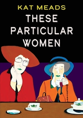 These Particular Women Paperback Sagging Meniscus Press