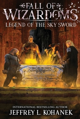 Wizardoms: Legend of the Sky Sword by Kohanek, Jeffrey L.