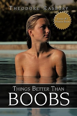 Things Better Than BOOBS by Rasbury, Theodore