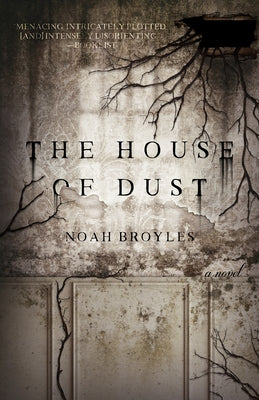 The House of Dust by Broyles, Noah