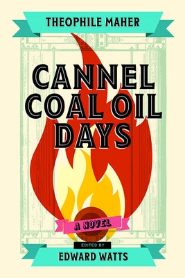 Cannel Coal Oil Days by Maher, Theophile
