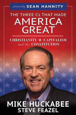 The Three Cs That Made America Great: Christianity, Capitalism and the Constitution Paperback Trilogy Christian Publishing