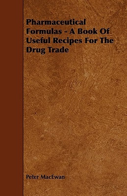 Pharmaceutical Formulas - A Book Of Useful Recipes For The Drug Trade Paperback Seabrook Press
