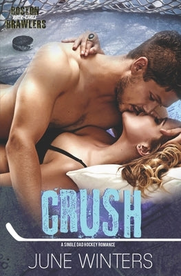 Crush: A Single Dad Hockey Romance Paperback Independently Published