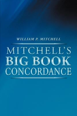 Mitchell's Big Book Concordance by Mitchell, William P.