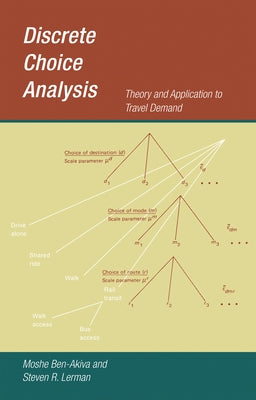 Discrete Choice Analysis: Theory and Application to Travel Demand Paperback MIT Press